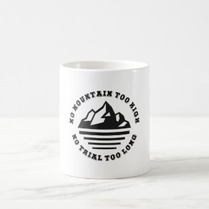 Caneca De Café Sem montanha muito alta, sem trilha muito longa