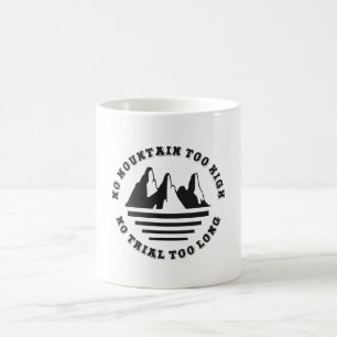 Caneca De Café Sem montanha muito alta, sem trilha muito longa