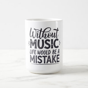 Caneca De Café Sem música a vida seria um erro