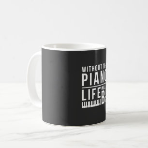 Caneca De Café Sem piano, a vida seria plana