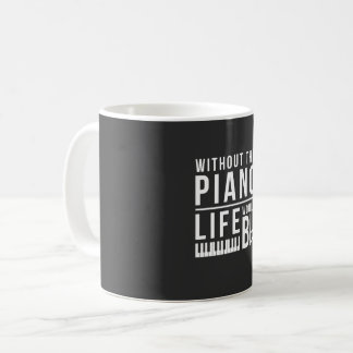 Caneca De Café Sem piano, a vida seria plana