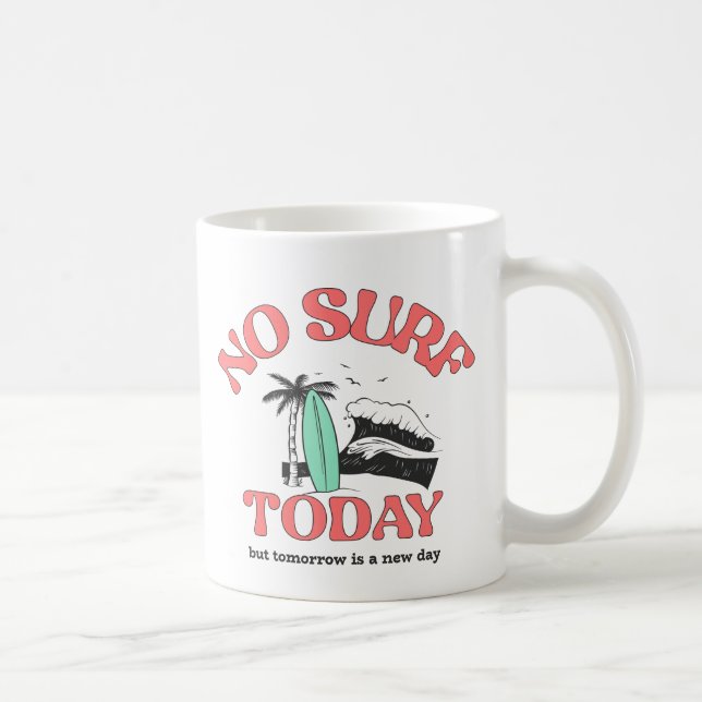 Caneca De Café Sem Surf Hoje (Direita)
