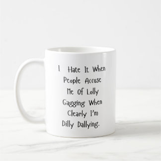 Caneca De Café Sem tempo para Dilly Dally - Combustível para o sa