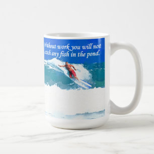 Caneca De Café Sem trabalho você não travará nenhuns peixes no po