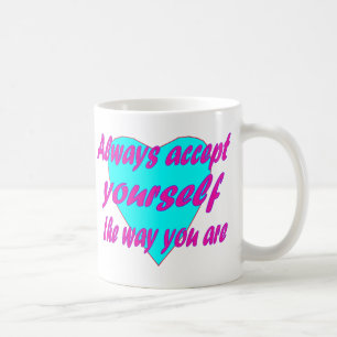 Caneca De Café Sempre aceite a si mesmo como você é