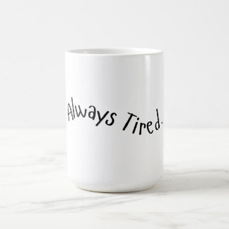 Caneca De Café Sempre Cansado - Texto Ondulado