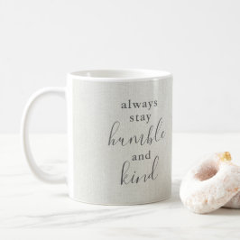 Caneca De Café Sempre fique humilde e gentil