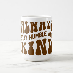 Caneca De Café Sempre fique humilde e gentil