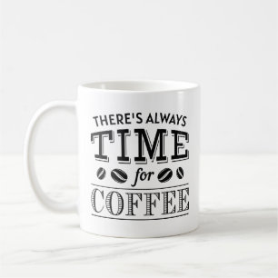 Caneca De Café Sempre há tempo para o café
