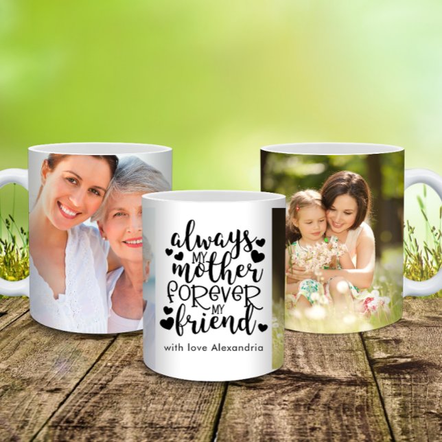 Caneca De Café Sempre Minha Mãe Para Sempre Minha Foto De Amigo (Always My Mother Forever My Friend Photo Coffee Mug)