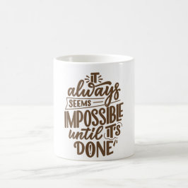 Caneca De Café Sempre parece impossível até que seja feito