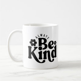 Caneca De Café Sempre Seja gentil