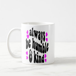 Caneca De Café sempre seja humilde
