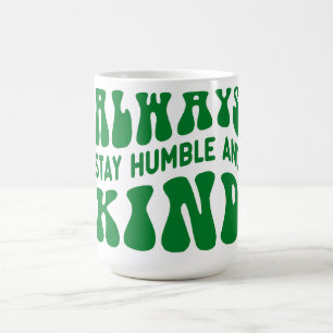 Caneca De Café Sempre Seja humilde e gentil com a tipografia das