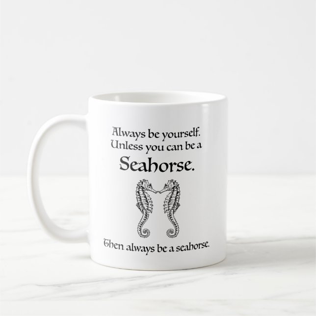 Caneca De Café Sempre Seja um Cavalo-Marinho (Esquerda)