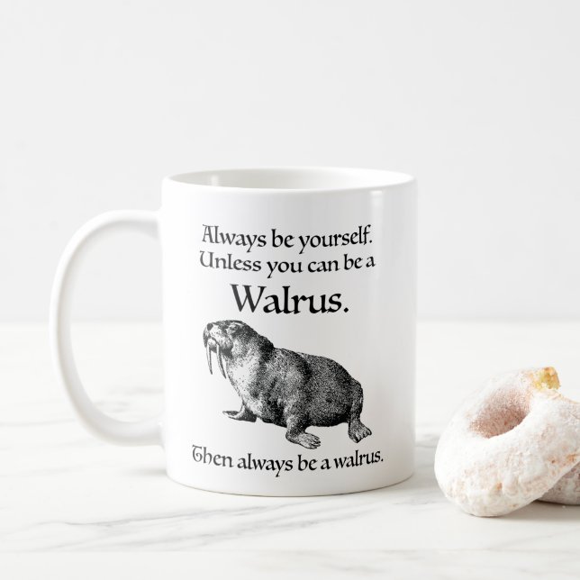 Caneca De Café Sempre Seja Uma Morsa (Com Donut)