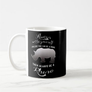 Caneca De Café Sempre Seja Você Mesmo A Não Ser Que Possa Ser Um