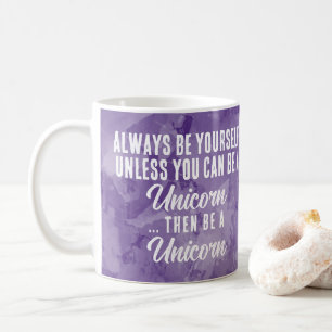 Caneca De Café Sempre Seja Você Mesmo A Não Ser Que Possa Ser Uma