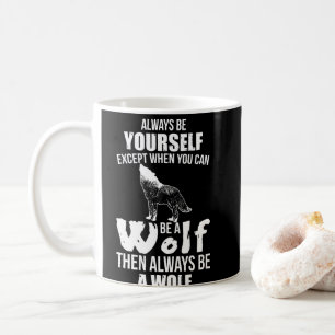 Caneca De Café Sempre Seja Você Mesmo, Exceto Quando Pode Ser Um