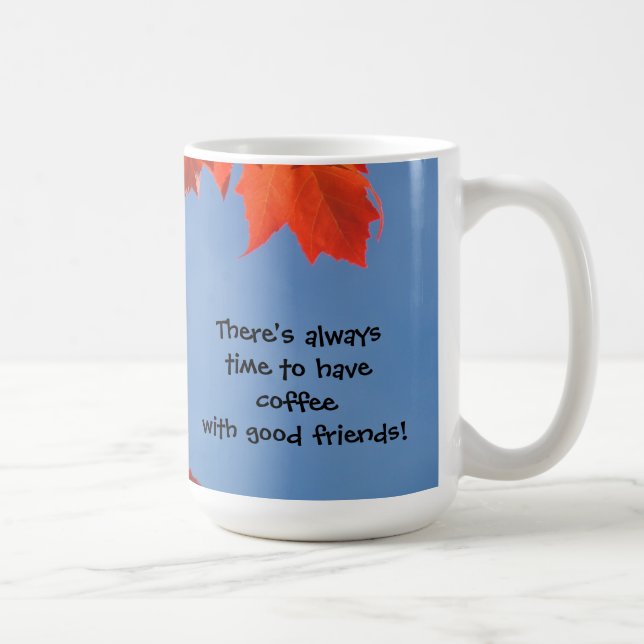Caneca De Café Sempre tempo para tomar café com bons amigos canec (Direita)