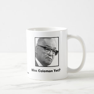 Caneca De Café Senhorita Coleman Ainda?