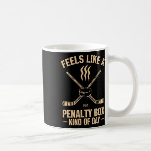 Caneca De Café Sente como um dia de caixa de penalidade de hóquei
