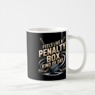 Caneca De Café Sente-se Como Um Dia Tipo Caixa De Penalidade Engr