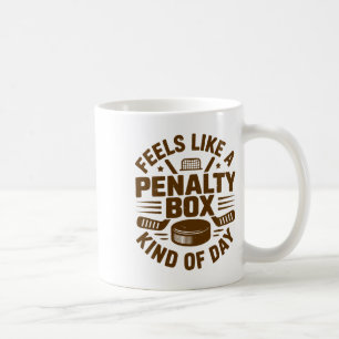 Caneca De Café Sente-se Como Um Dia Tipo Caixa De Penalidade Engr