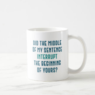 Caneca De Café Sentença de interrupção