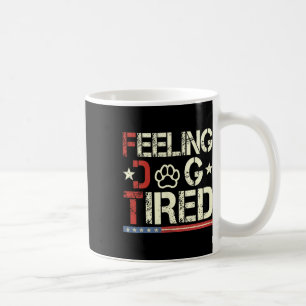 Caneca De Café Sentimento Cão Cachorro Cansado Sutil Anti-Trump