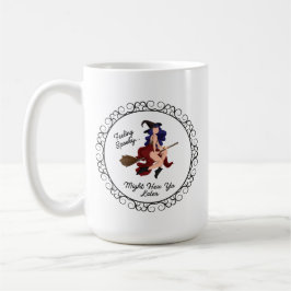 Caneca De Café Sentindo-se Assustador, Amaldiçoa-te Mais Tarde