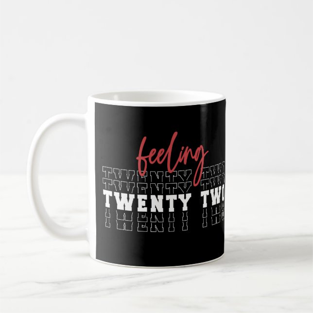 Caneca De Café Sentir 22... 22º Presente de Aniversário (Esquerda)