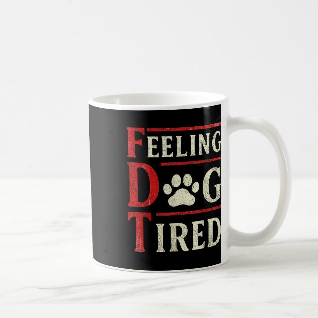 Caneca De Café Sentir Cachorro Cansado (Direita)