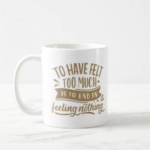 CANECA DE CAFÉ SENTIR-ME DEMASIADO MICH É TERMINAR EM SENTIR NADA