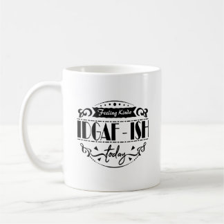 Caneca De Café Sentir-Se Meio Idgaf-Ish Hoje Mug De Tipografia