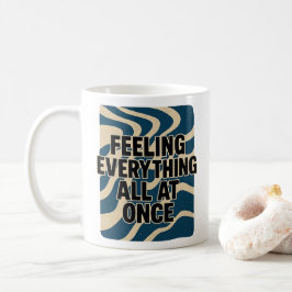 Caneca De Café Sentir tudo de uma vez - Mug