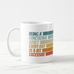 Caneca De Café Ser Adulto Funcional Todo Dia Parece Excessivo