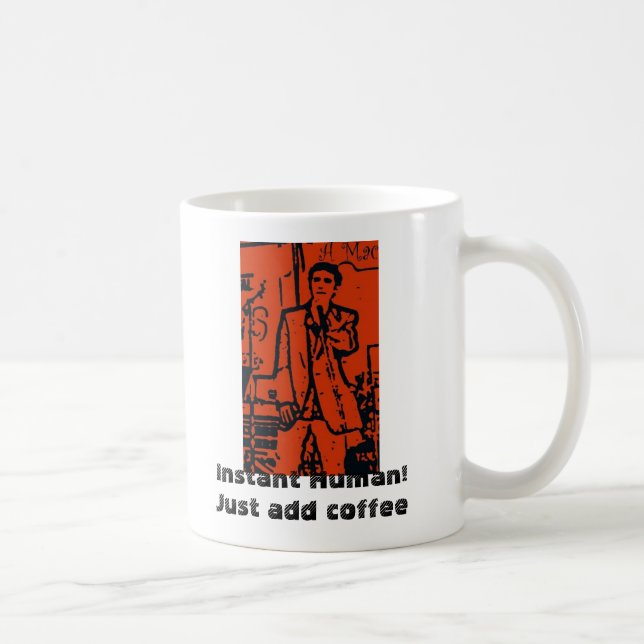 Caneca De Café Ser humano imediato! Apenas adicione o café (Direita)