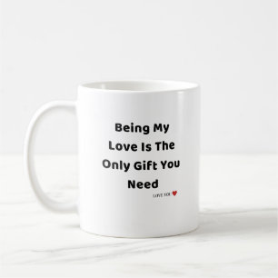 Caneca De Café Ser meu amor é o único presente que você precisa -