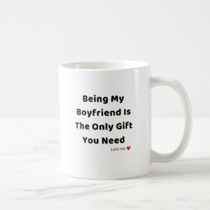 Caneca De Café Ser meu Namorado é o único presente que você preci