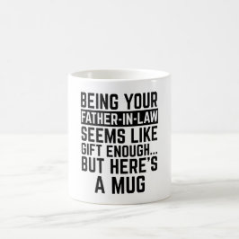 Caneca De Café Ser seu sogro parece ser presente suficiente