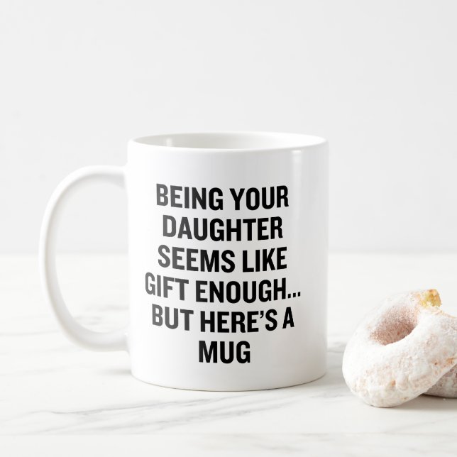 Caneca De Café Ser Sua Filha Parece Dar O Suficiente (Com Donut)