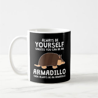 Caneca De Café Ser Um Armadillo Animal Armadillo