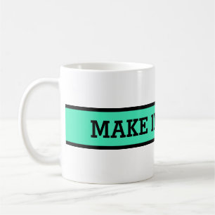 Caneca De Café Seu bom ditado: FAÇA ISSO ACONTECER