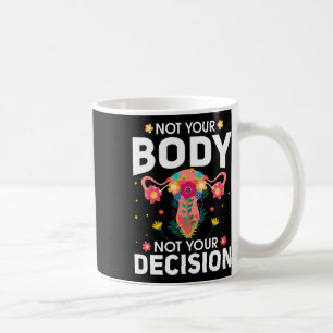 Caneca De Café Seu corpo não é sua decisão favorita escolha femin