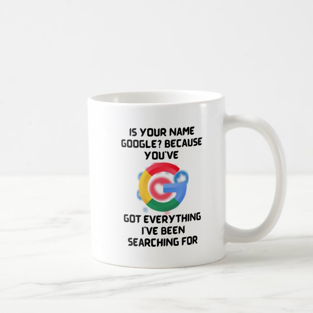 Caneca De Café "Seu nome é Google? Engraçado Mug para Alguém Espe (Direita)
