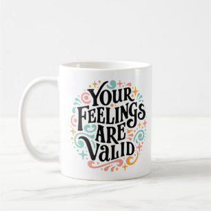Caneca De Café Seus sentimentos são válidos
