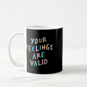Caneca De Café Seus Sentimentos São Válidos Conscientização da Sa