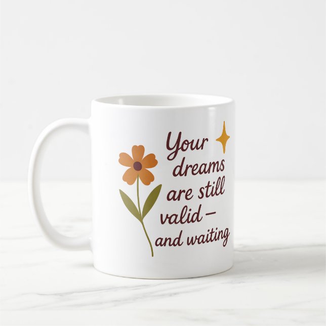 Caneca De Café Seus sonhos ainda são válidos e estão esperando -  (Esquerda)
