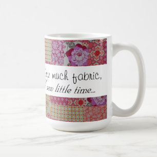 Caneca De Café Sew muito tecido, sew pouca hora…
